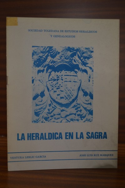 LA HERÁLDICA EN LA SAGRA. Separata del Boletín de la Sociedad Toledana de Estudios Heráldicos y Genealógicos, nº 5